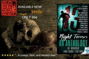 Read more about the article 13 Night Terrors: An Anthology of Horror and Dark Fiction RELEASE DAY!!!