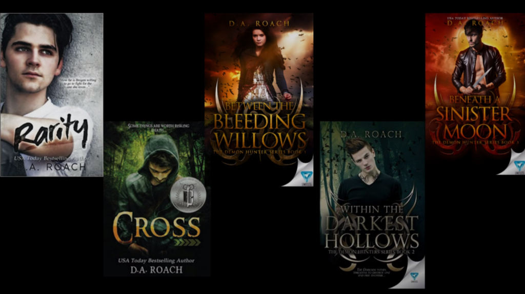 An image of five of D.A. Roach's books. These include Rarity, Cross, and her three books in the Demon Hunters series.